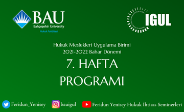 IGUL Hukuk Meslekleri Uygulama Birimi 2021-2022 Bahar Dönemi 7. Hafta Etkinlikleri