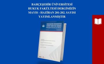 BAU Hukuk Fakültesi Dergimizin Mayıs-Haziran 201-202. Sayısı Yayımlanmıştır