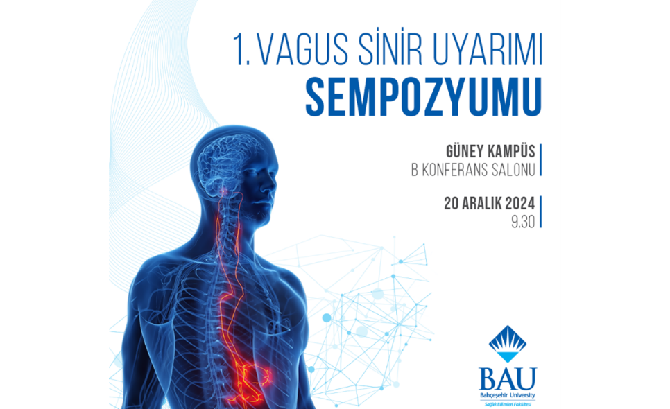 Vagus Sinir Uyarımı Sempozyumu: Sinir Biliminde Yenilikçi Yaklaşımlar ve İş Birliği Fırsatları