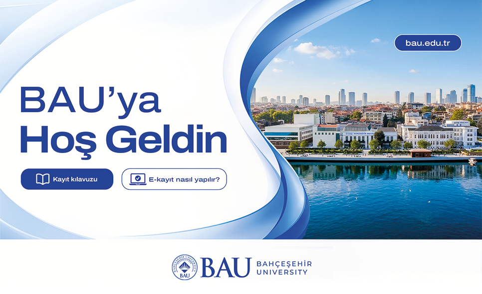 Bahçeşehir Üniversitesi'ne Hoş Geldin