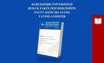 Bahçeşehir Üniversitesi Hukuk Fakültesi Dergimizin Eylül-Ekim 204. Sayısı Yayımlandı