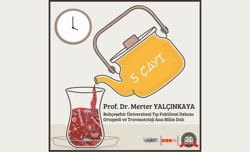 Prof. Dr. Merter Yalçınkaya ile 5 Çayı Buluşmaları