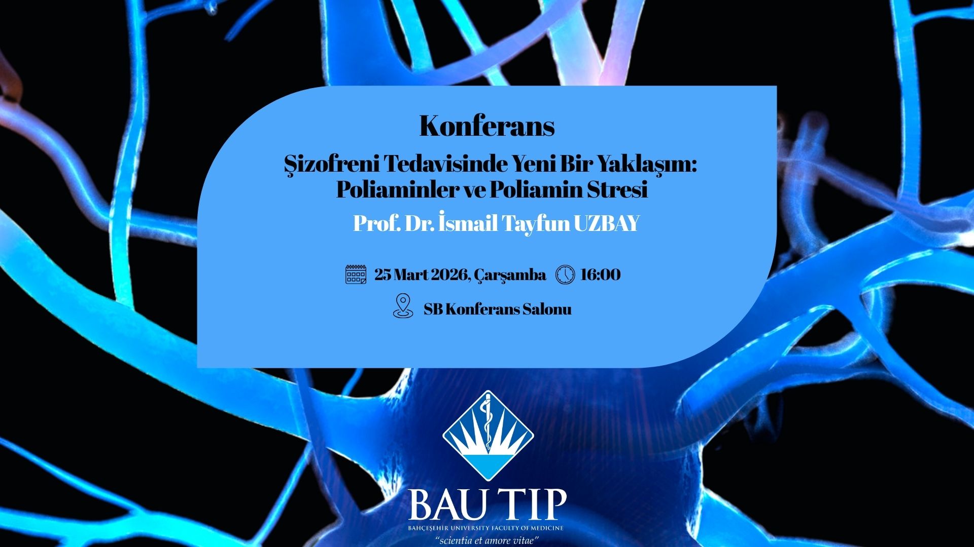 BAU Tıp & Bilim ve Sanat Buluşmaları Kapsamında Şizofreni Tedavisine Yeni Bir Yaklaşım: Poliaminler ve Poliamin Stresi Konferansı Gerçekleştirilecek