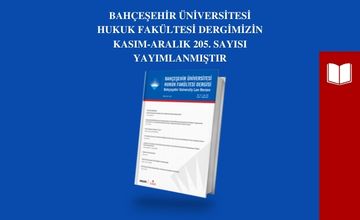 Bahçeşehir Üniversitesi Hukuk Fakültesi Dergimizin Kasım-Aralık 205. Sayısı Yayımlandı