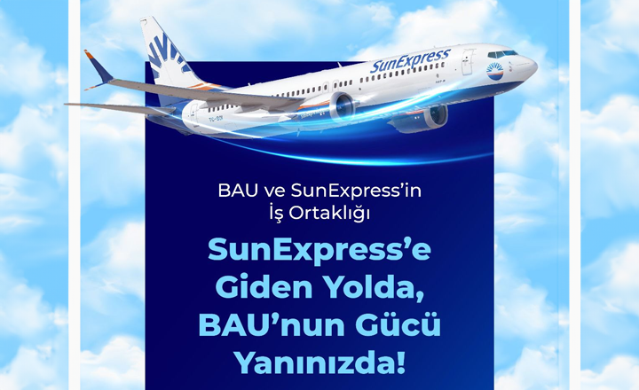 BAU ve SunExpress İş Birliği: Havacılık Öğrencilerine Özel Kariyer Fırsatı
