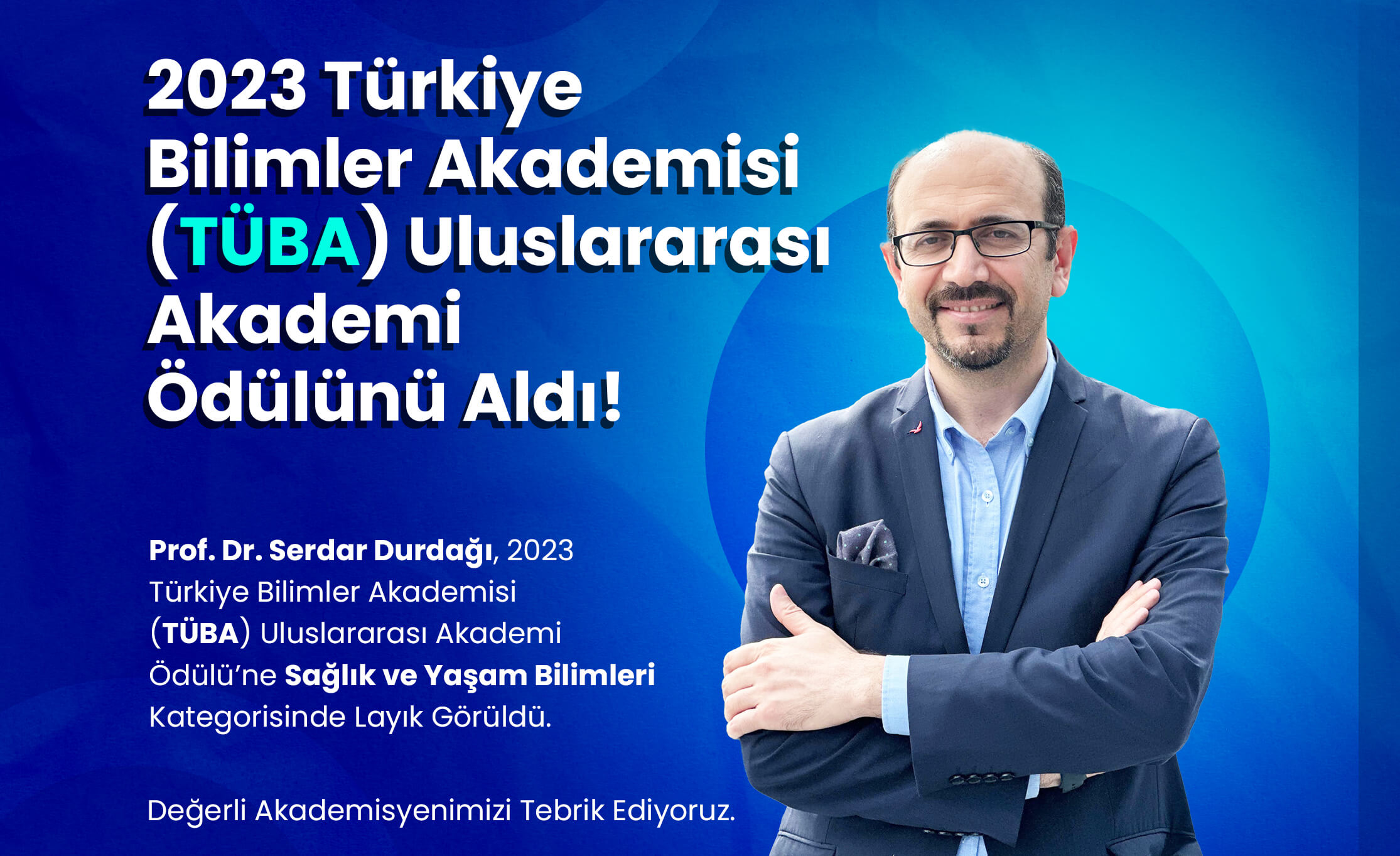 Prof. Dr. Serdar Durdağı, 2023 Türkiye Bilimler Akademisi (TÜBA) Uluslararası Akademi Ödülünü Aldı!