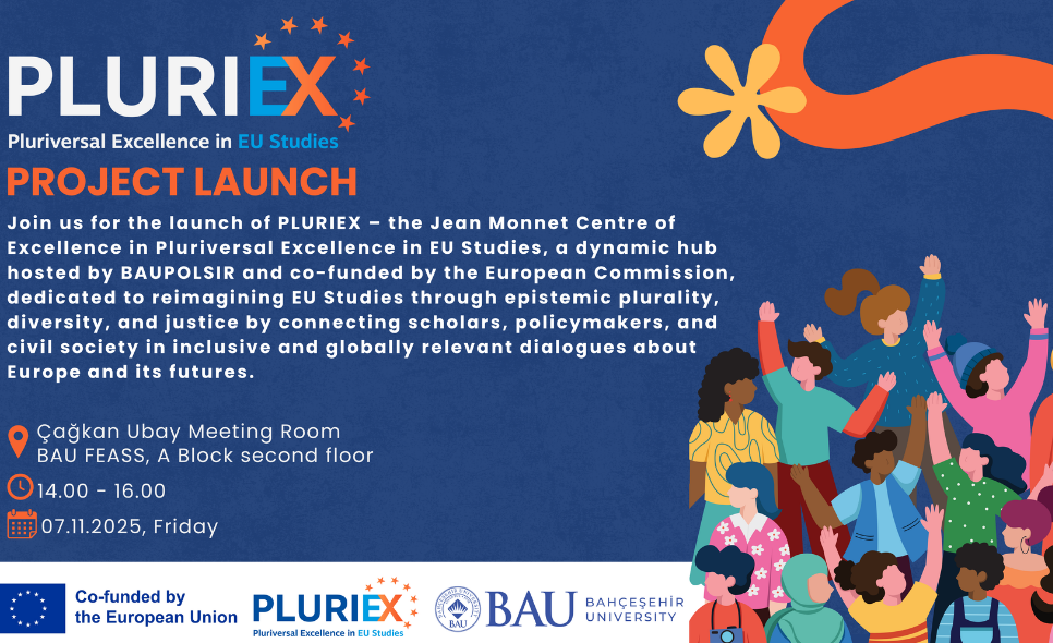 Bahçeşehir Üniversitesi’nden Yeni Jean Monnet Mükemmeliyet Merkezi: PLURIEX – AB Çalışmalarında Çok-Evrensellik