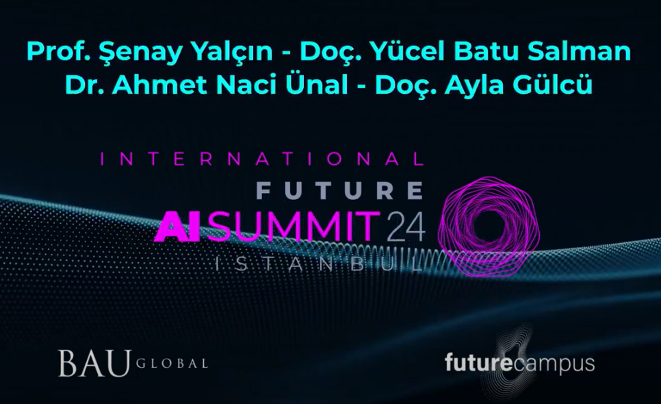 BAU Future AI Summit 24’te Siber Güvenlik ve Yapay Zekâ Buluştu